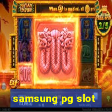 samsung pg slot