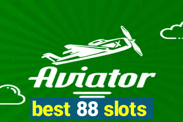 best 88 slots