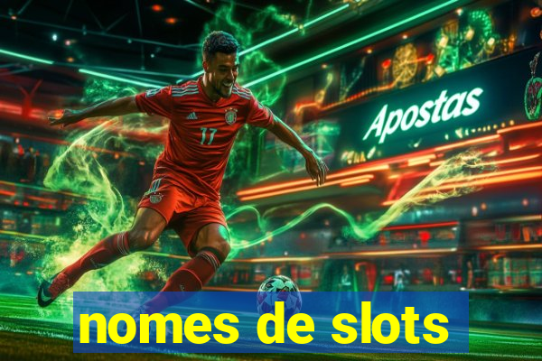 nomes de slots