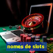 nomes de slots