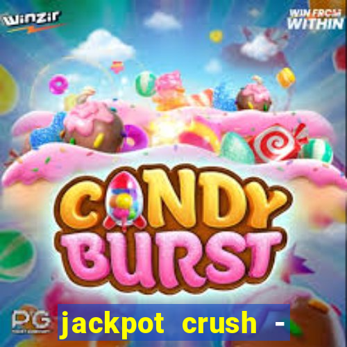 jackpot crush - slots games