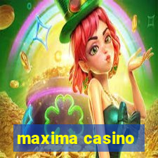 maxima casino