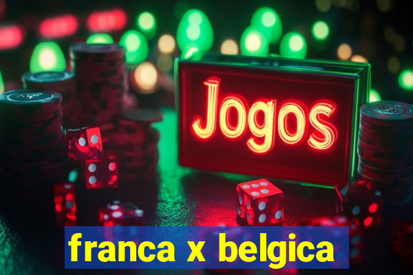 franca x belgica