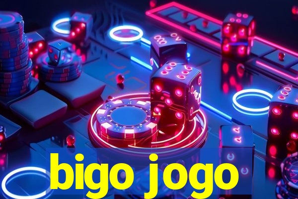 bigo jogo