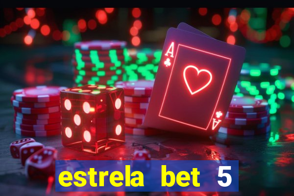 estrela bet 5 reais de bonus