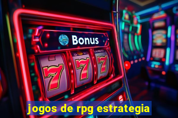 jogos de rpg estrategia