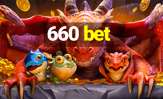 660 bet