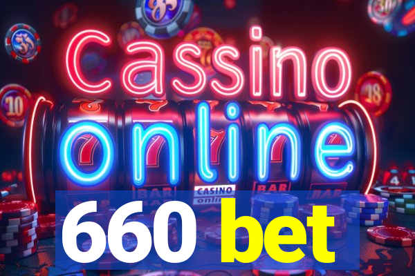 660 bet