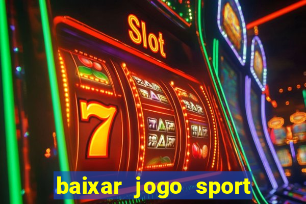 baixar jogo sport da sorte