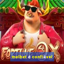 melbet é confiável