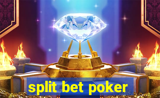 split bet poker