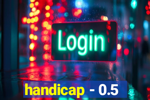 handicap - 0.5