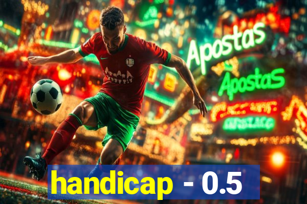 handicap - 0.5