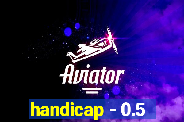 handicap - 0.5