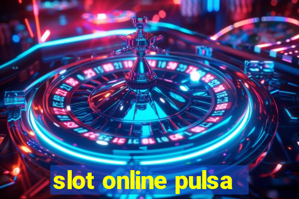 slot online pulsa