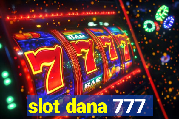 slot dana 777