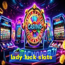 lady luck slots