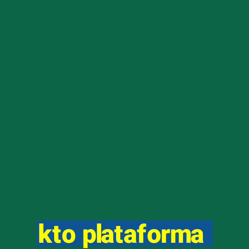 kto plataforma