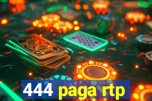 444 paga rtp