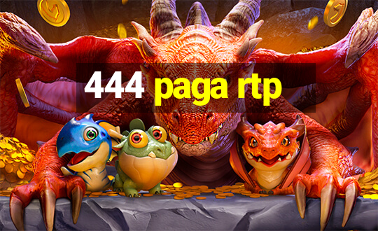 444 paga rtp