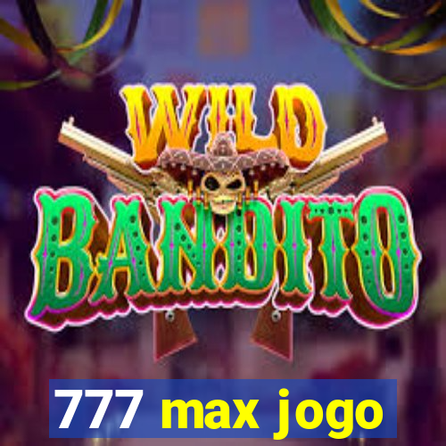 777 max jogo