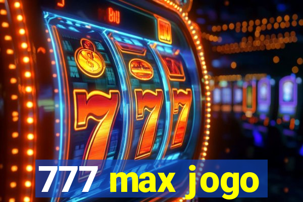 777 max jogo