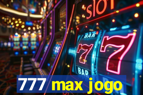 777 max jogo