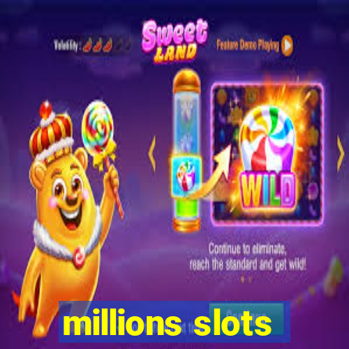 millions slots