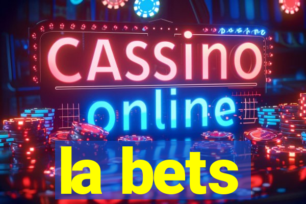 la bets