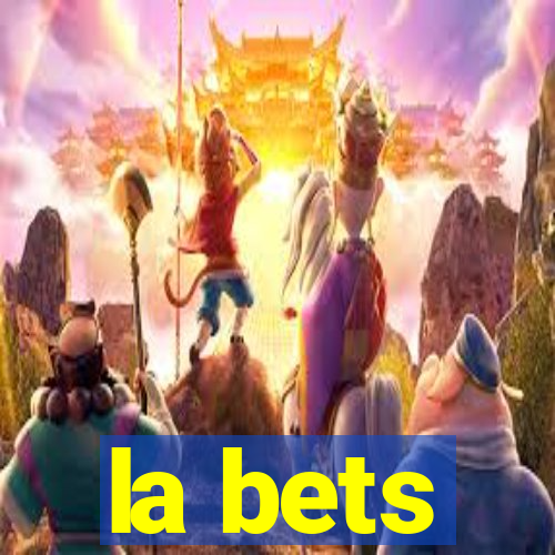 la bets