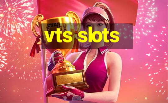 vts slots