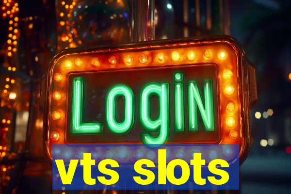 vts slots