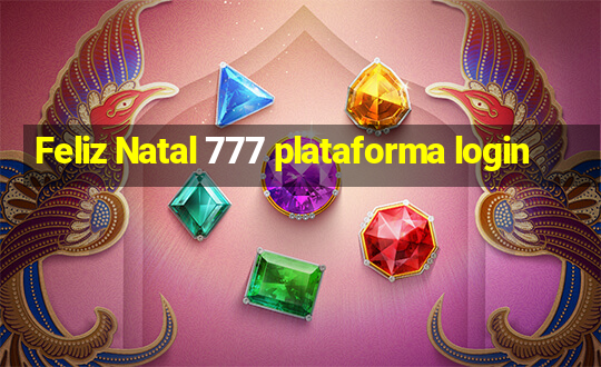 Feliz Natal 777 plataforma login