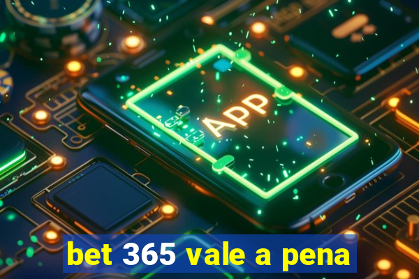 bet 365 vale a pena