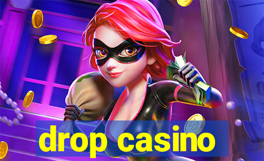 drop casino