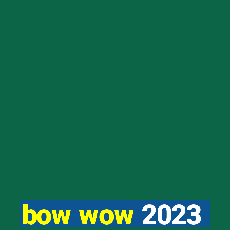 bow wow 2023