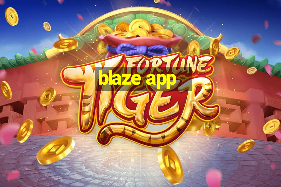 blaze app