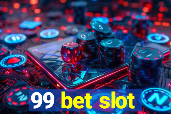 99 bet slot