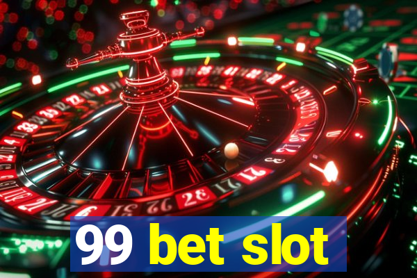 99 bet slot