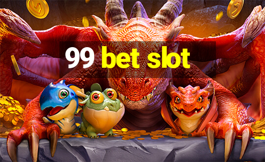 99 bet slot