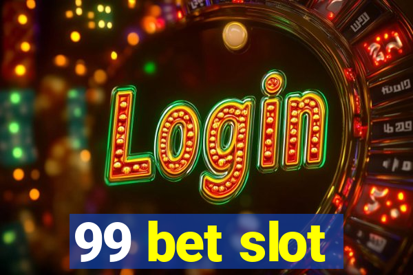 99 bet slot