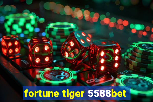 fortune tiger 5588bet