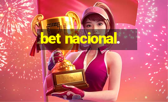 bet nacional.