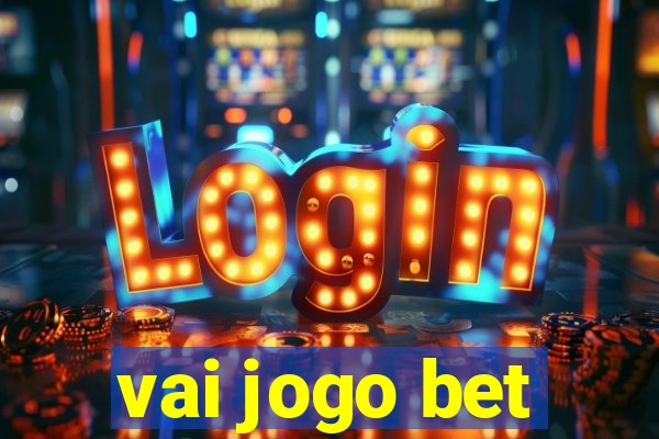 vai jogo bet