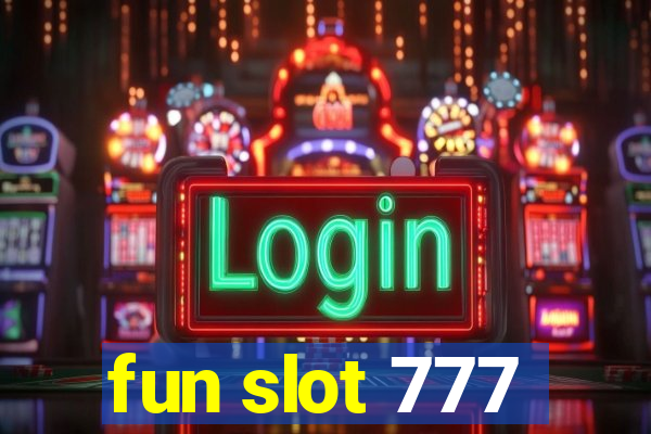 fun slot 777