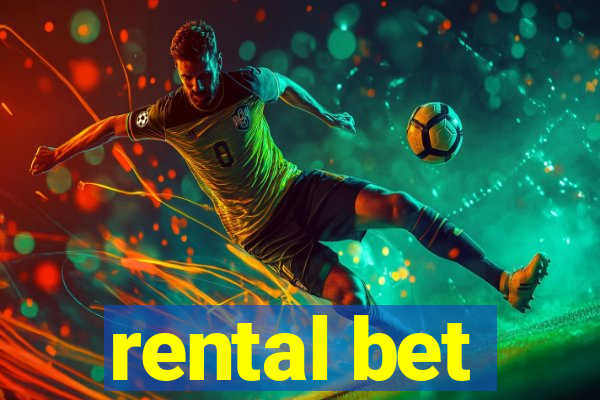 rental bet