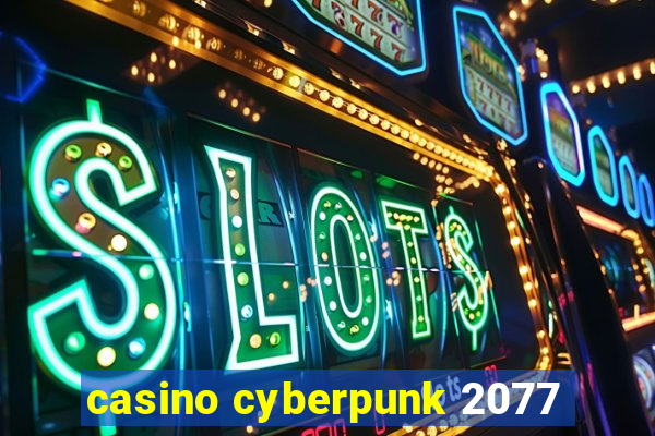 casino cyberpunk 2077