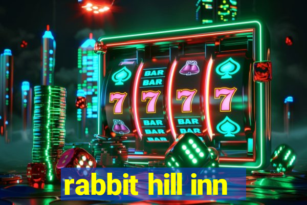 rabbit hill inn