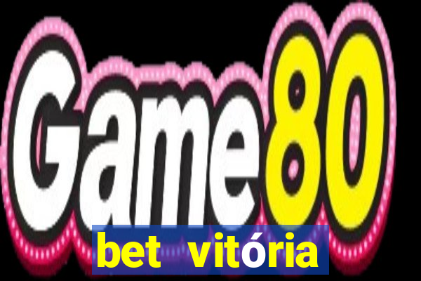 bet vitória apostas online