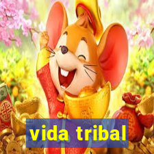 vida tribal